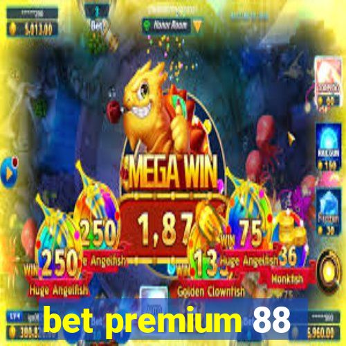 bet premium 88